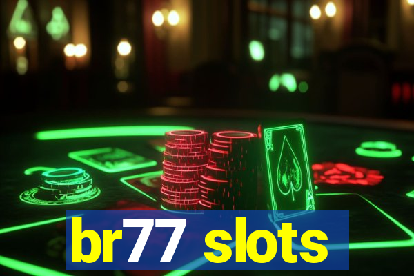 br77 slots